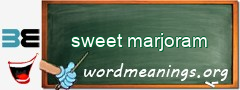 WordMeaning blackboard for sweet marjoram